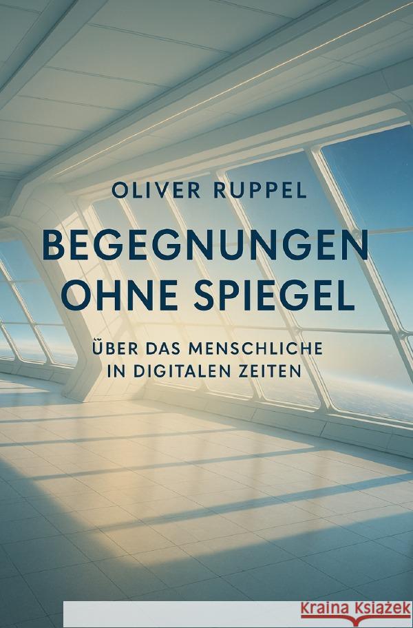 Begegnungen ohne Spiegel Ruppel, Oliver 9783565094301 epubli - książka