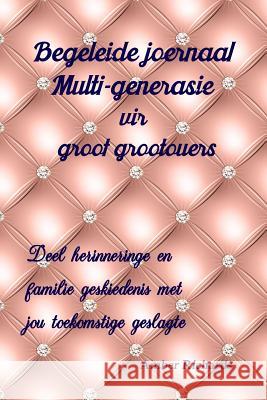 Begeleide joernaal Multi-generasie vir groot grootouers: Deel herinneringe en familie geskiedenis met jou toekomstige geslagte Amber Richards 9781792830594 Independently Published - książka