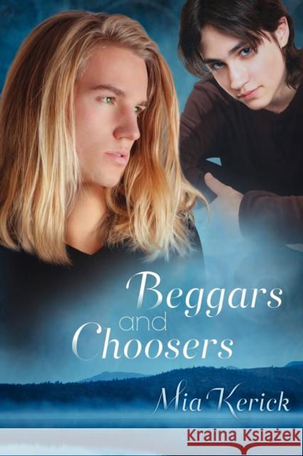 Beggars and Choosers Mia Kerick 9781613726815 Dreamspinner Press - książka