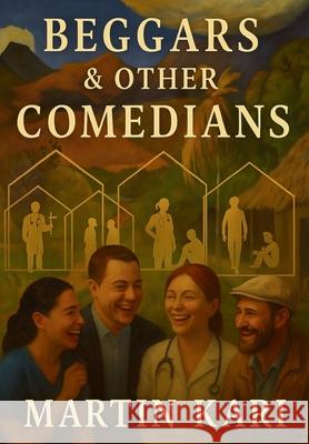 Beggars and other Comedians Martin Kari 9781639503421 Writers Apex - książka