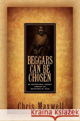 Beggars Can Be Chosen Chris Maxwell 9781591605768 Xulon Press - książka