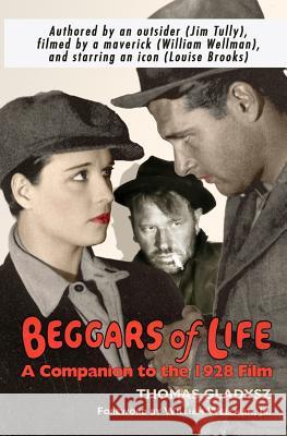 Beggars of Life: A Companion to the 1928 Film Thomas Gladysz 9780692879535 Pandorasbox Press - książka