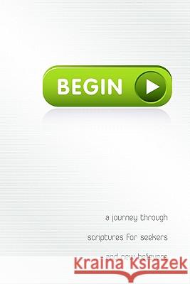 Begin: A Journey Through Scriptures for Seekers and New Believers Ken Ham, Bodie Hodge 9780890516300 Master Books - książka