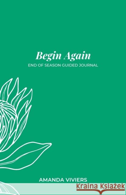 Begin Again: End of Year Guided Journal Viviers, Amanda Marie 9798888315101 Amanda Viviers - książka