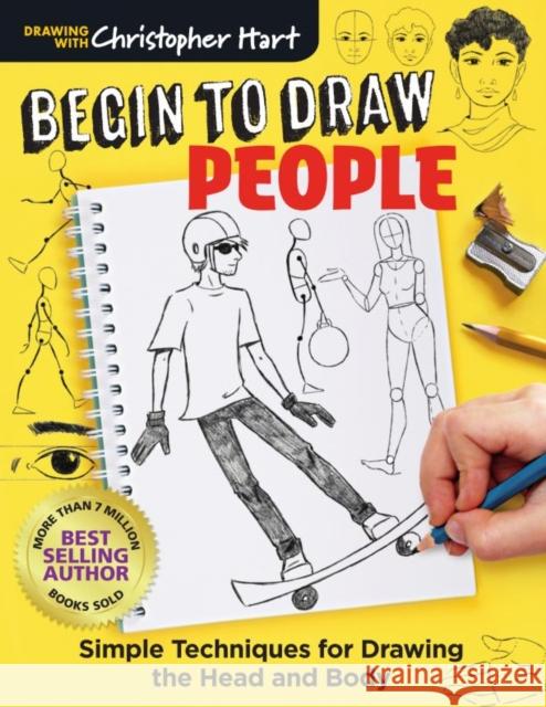 Begin to Draw People: Simple Techniques for Drawing the Head and Body Hart, Christopher 9781684620005 Mixed Media Resources - książka