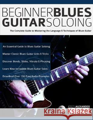 Beginner Blues Guitar Soloing Joseph Alexander 9781789331479 WWW.Fundamental-Changes.com - książka