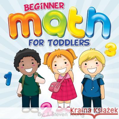 Beginner Math for Toddlers J. Steven Young 9781943924066 Just for Kids - książka