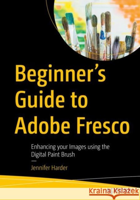Beginner’s Guide to Adobe Fresco Jennifer Harder 9798868815560 Springer-Verlag Berlin and Heidelberg GmbH &  - książka