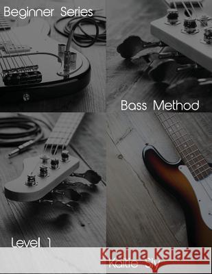 Beginner Series: Bass Method - Level I Kaitie Sly 9781944213046 Violet Anamnesis Publications - książka