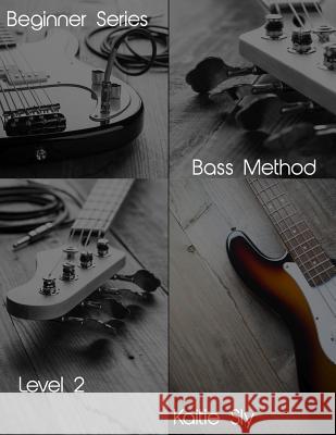 Beginner Series: Bass Method - Level II Kaitie Sly 9781944213077 Violet Anamnesis Publications - książka