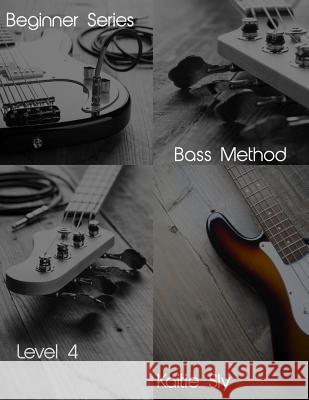 Beginner Series: Bass Method - Level IV Kaitie Sly 9781944213220 Violet Anamnesis Publications - książka