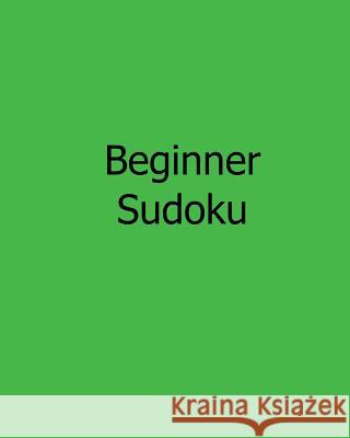 Beginner Sudoku: 80 Easy to Read, Large Print Sudoku Puzzles Liu Ka-Shek 9781482551990 Createspace - książka