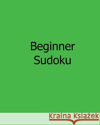 Beginner Sudoku: Fun, Large Grid Sudoku Puzzles Jennifer Lu 9781482502251 Createspace - książka