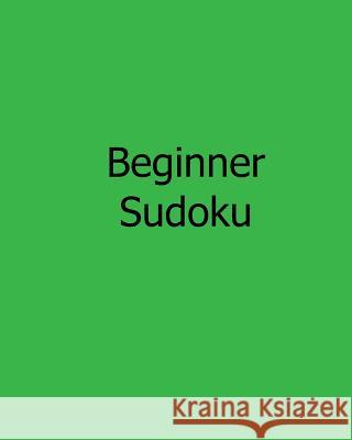 Beginner Sudoku: Fun, Large Grid Sudoku Puzzles Carl Griffin 9781482524314 Createspace - książka