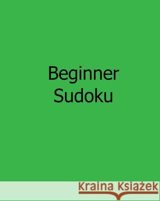 Beginner Sudoku: Fun, Large Grid Sudoku Puzzles Robert Jennings 9781482526042 Createspace - książka