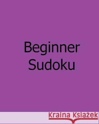 Beginner Sudoku: Gentle, Simple, and Elegant Sudoku Praveen Puri 9781478241928 Createspace - książka