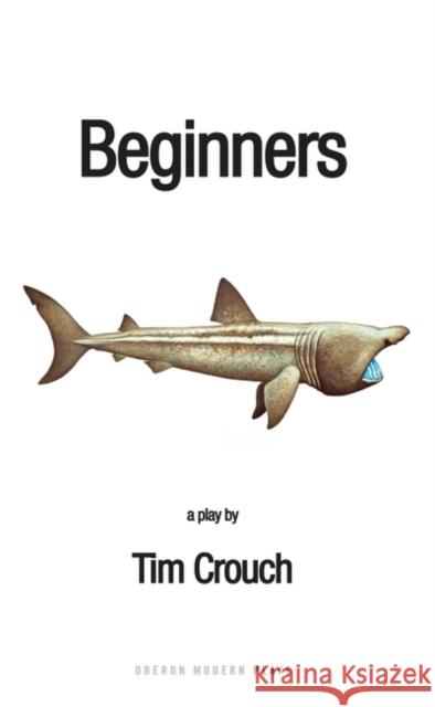 Beginners Tim Crouch 9781786823519 Oberon Books - książka