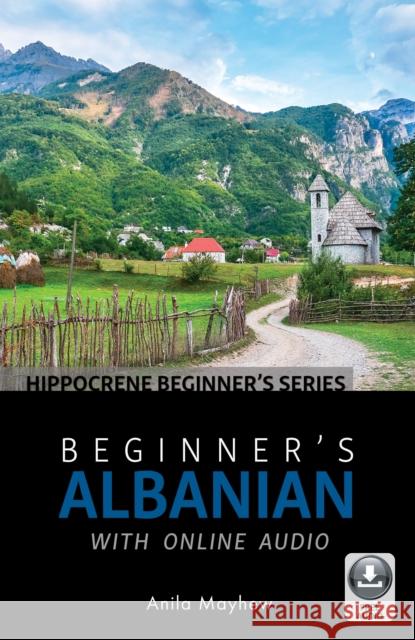 Beginner's Albanian with Online Audio  9780781813655 Hippocrene Books Inc.,U.S. - książka