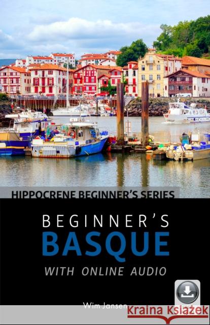 Beginner's Basque with Online Audio Wim Jansen 9780781813785 Hippocrene Books - książka