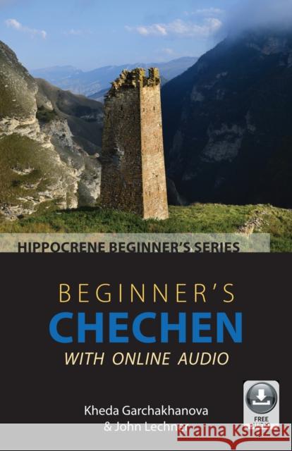 Beginner's Chechen with Online Audio John Lechner 9780781814478 Hippocrene Books - książka