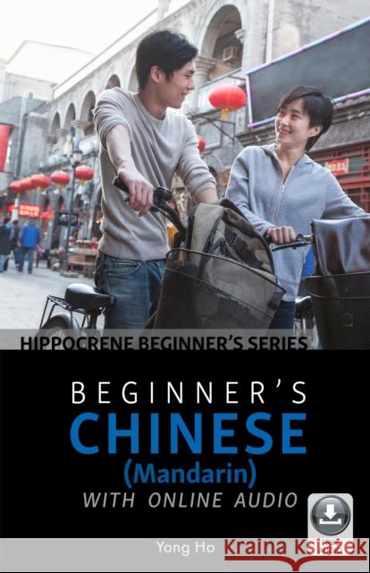 Beginner's Chinese (Mandarin) with Online Audio Ho, Yong 9780781813983 Hippocrene Books Inc.,U.S. - książka