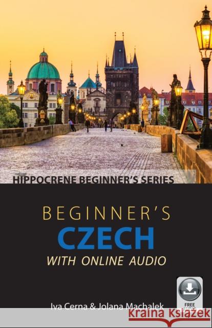 Beginner's Czech with Online Audio Cerna, Iva 9780781814249 Hippocrene Books - książka