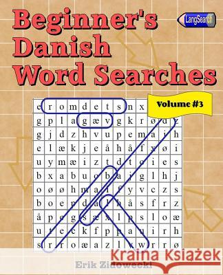 Beginner's Danish Word Searches - Volume 3 Erik Zidowecki 9781987708578 Createspace Independent Publishing Platform - książka