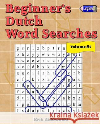 Beginner's Dutch Word Searches - Volume 5 Erik Zidowecki 9781983742804 Createspace Independent Publishing Platform - książka