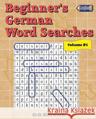 Beginner's German Word Searches - Volume 5 Erik Zidowecki 9781539436263 Createspace Independent Publishing Platform - książka