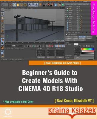 Beginner's Guide to Create Models With CINEMA 4D R18 Studio Vt, Elizabeth 9781975616632 Createspace Independent Publishing Platform - książka