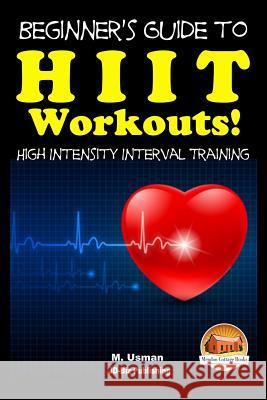 Beginners Guide to HIIT Workouts High Intensity Interval Training Davidson, John 9781514264164 Createspace - książka