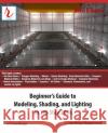 Beginner's Guide to Modeling, Shading, and Lighting in 3ds Max 2016 Raavi O'Connor 9781523705313 Createspace Independent Publishing Platform