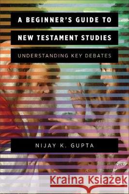 Beginner's Guide to New Testament Studies Gupta, Nijay K. 9781540962713 Baker Academic - książka