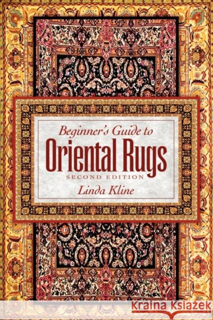 Beginner's Guide to Oriental Rugs - 2nd Edition Linda Kline 9780894961359 Ross Books - książka