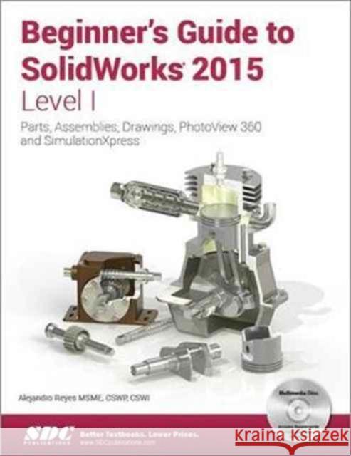 Beginner's Guide to Solidworks 2015 - Level I  Reyes, Alejandro 9781585039180  - książka