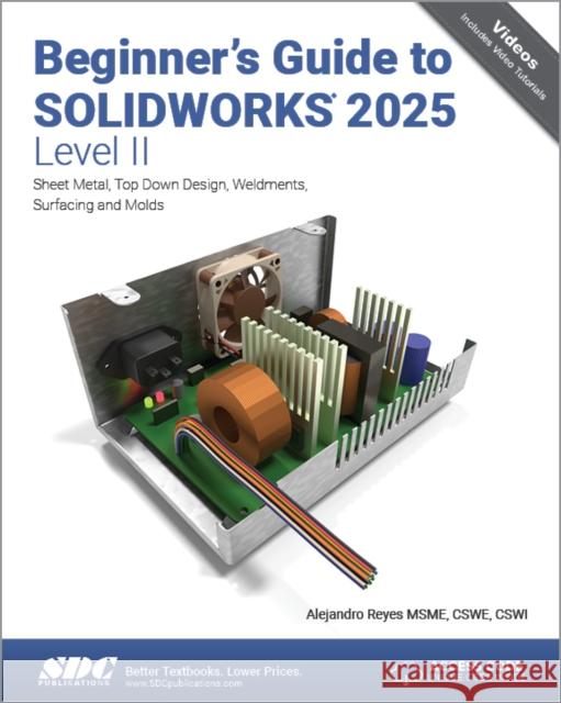 Beginner's Guide to SOLIDWORKS 2025 - Level II Alejandro Reyes 9781630577087 SDC Publications - książka