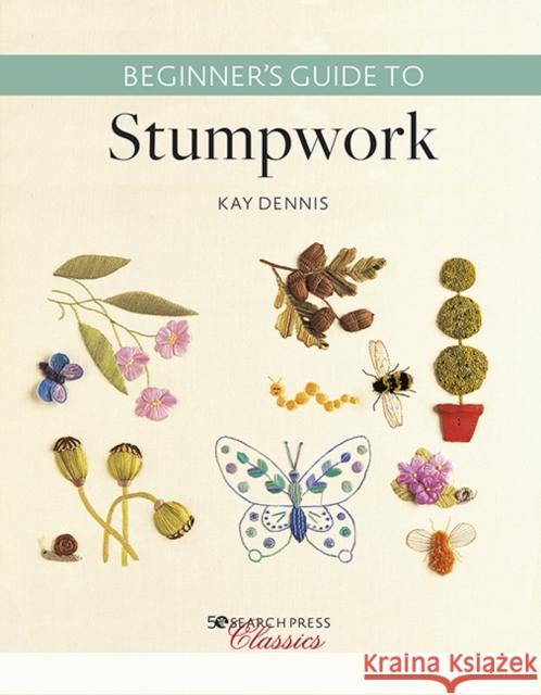 Beginner’s Guide to Stumpwork Kay Dennis 9781782217909 Search Press Ltd - książka