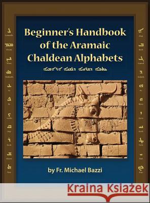 Beginners Handbook of the Aramaic Alphabet Michael J. Bazzi Roy M. Gessford Van Garde Imagery 9781941464274 Let in the Light Publishing - książka