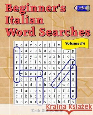 Beginner's Italian Word Searches - Volume 4 Erik Zidowecki 9781539476139 Createspace Independent Publishing Platform - książka