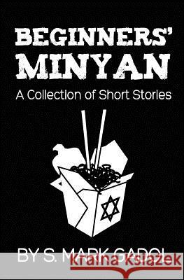 Beginners' Minyan: A Collection of Short Stories S. Mark Gadol 9780983759300 Elizabeth Mandel - książka