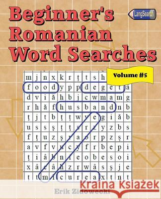 Beginner's Romanian Word Searches - Volume 5 Erik Zidowecki 9781539833444 Createspace Independent Publishing Platform - książka