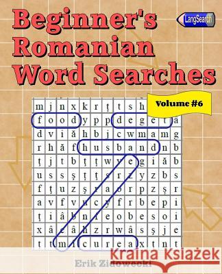 Beginner's Romanian Word Searches - Volume 6 Erik Zidowecki 9781539833529 Createspace Independent Publishing Platform - książka