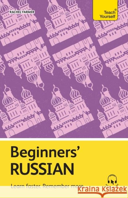 Beginners' Russian: Learn faster. Remember more. Rachel Farmer 9781399818254 Teach Yourself - książka