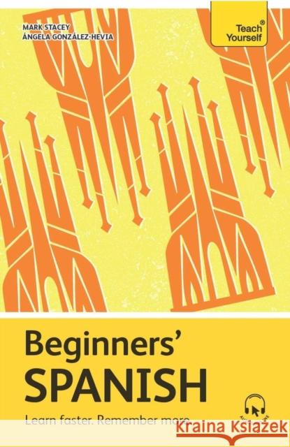 Beginners’ Spanish: Learn faster. Remember more. Mark Stacey 9781399812474 John Murray Press - książka