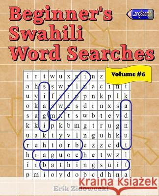 Beginner's Swahili Word Searches - Volume 6 Erik Zidowecki 9781979829755 Createspace Independent Publishing Platform - książka