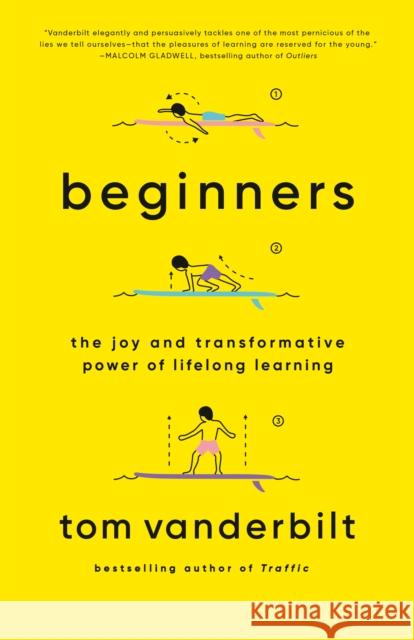 Beginners: The Joy and Transformative Power of Lifelong Learning Tom Vanderbilt 9780525432975 Vintage - książka