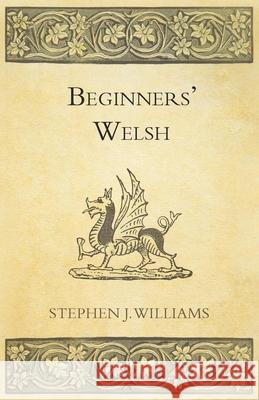 Beginners' Welsh Stephen J. Williams 9781447464501 Read Books - książka