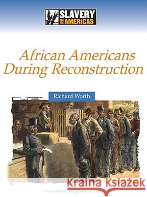 Beginning a New Life : African Americans During Reconstruction Richard Worth Philip Schwarz 9780816061396 Chelsea House Publications - książka