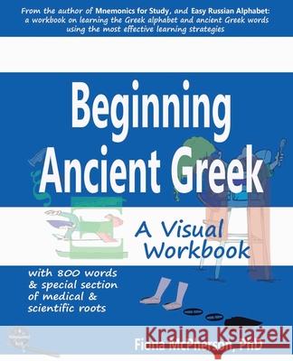 Beginning Ancient Greek: A Visual Workbook Fiona McPherson 9781927166635 Wayz Press - książka