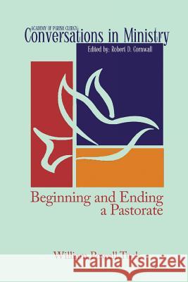 Beginning and Ending a Pastorate William Powell Tuck 9781631995569 Energion Publications - książka